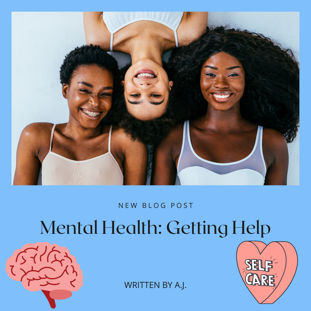 Mental Health &amp; Getting Help - A.J.
