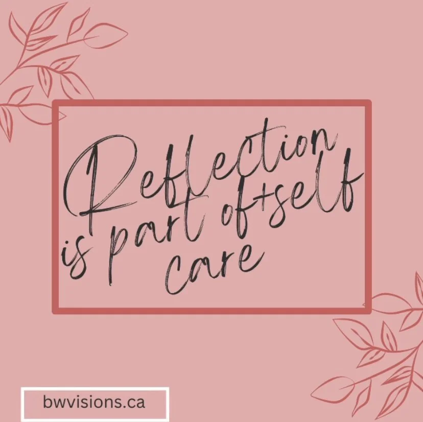 Reflection is part of self-care - R.P.