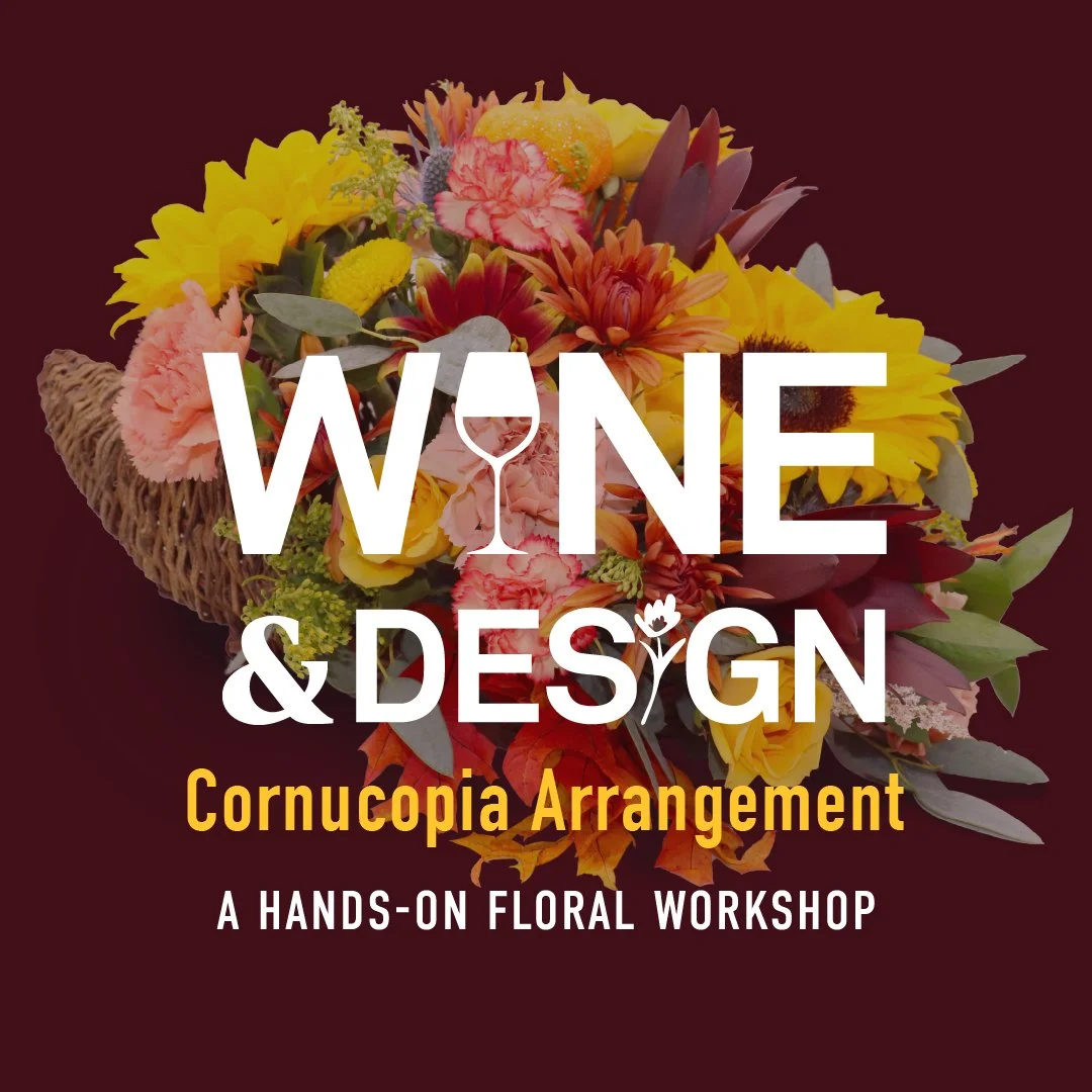 Wine & Design: Cornucopia Arrangement: Monday, November 9th 6:30p-830p