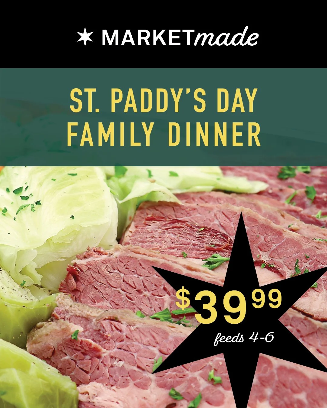 ☘️✨ Take Home the Luck of the Irish! ✨☘️
Celebrate St. Patrick's Day at home, hassle-free! 

Family Meal | $39.99
Marketmade Corned Beef, Braised Cabbage, Boiled Red Potatoes, Carrots, Corned Beef Au Jus, Spicy Mustard, and Horseradish

A Shamrockin'