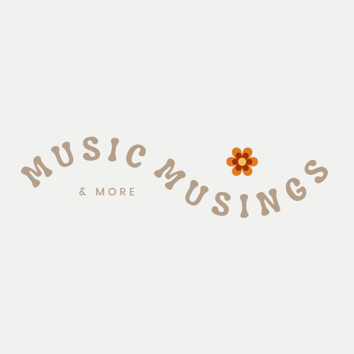 Music Musings &amp; More