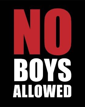 NO BOYS ALLOWED