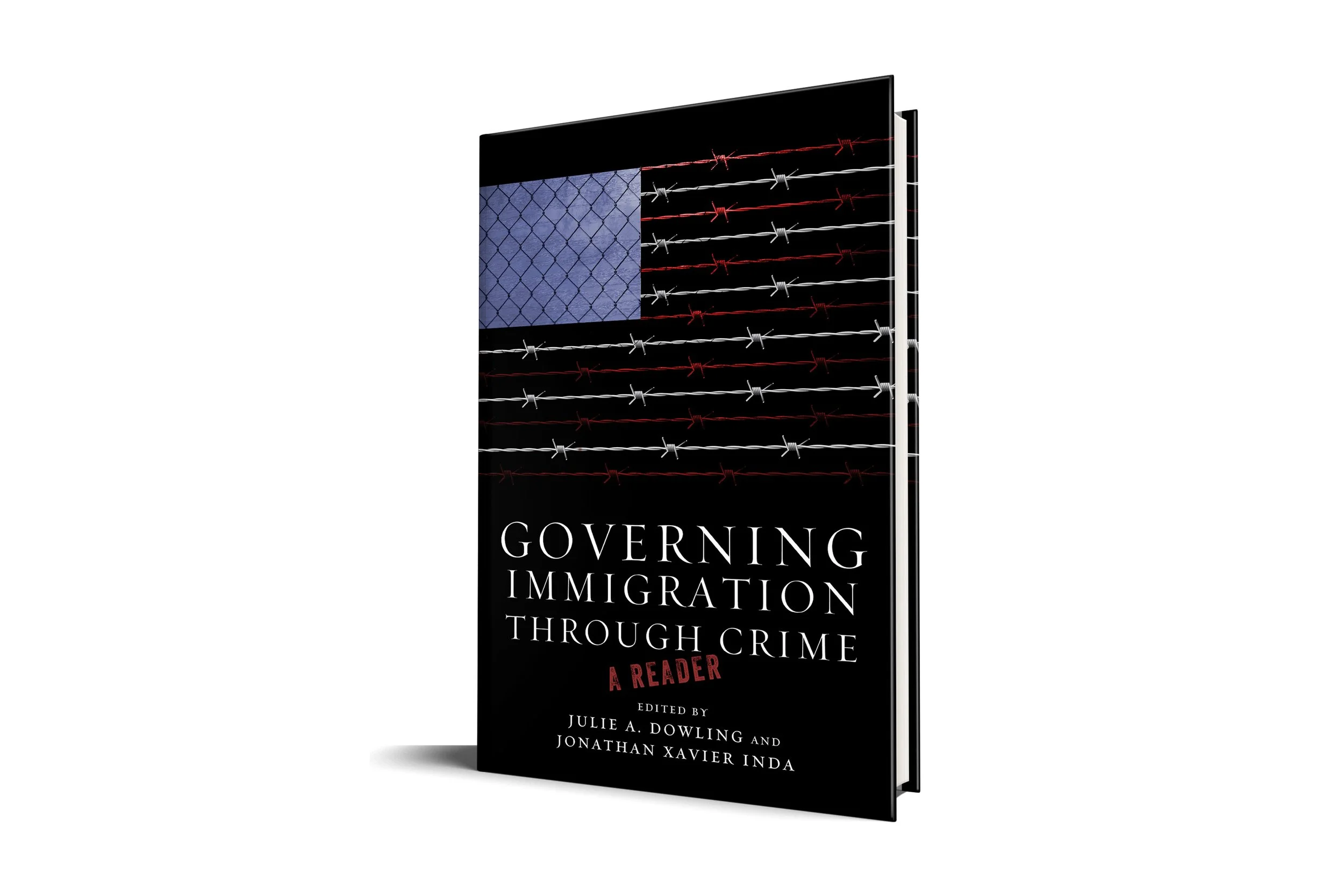 Governing Immigration Through Crime: A Reader | Julie Dowling (Editor), Jonathan Inda (Editor) [Stanford Social Sciences]
