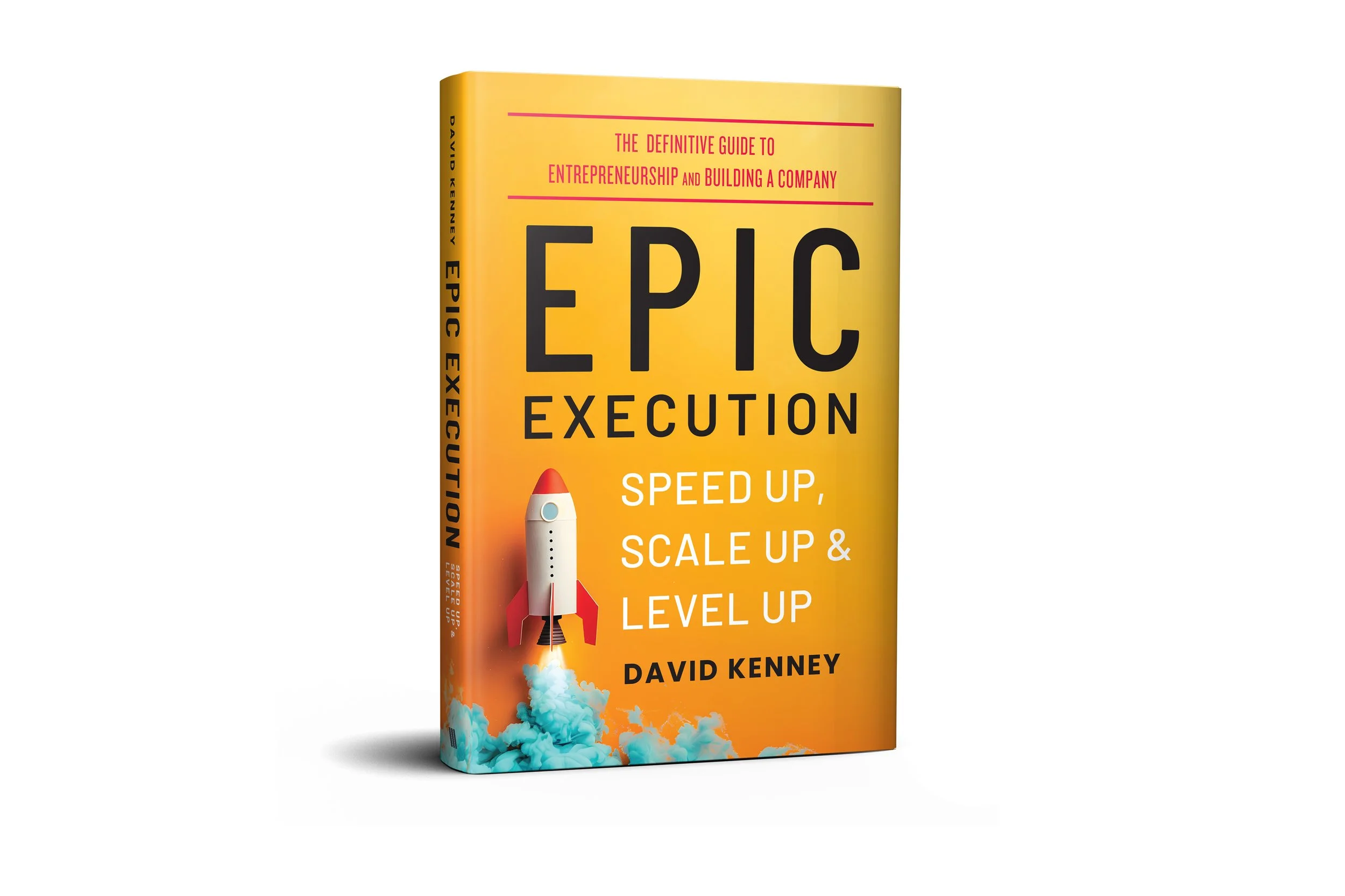 Epic Execution: Speed Up, Scale Up and Level Up | David Kenney (Authors United)