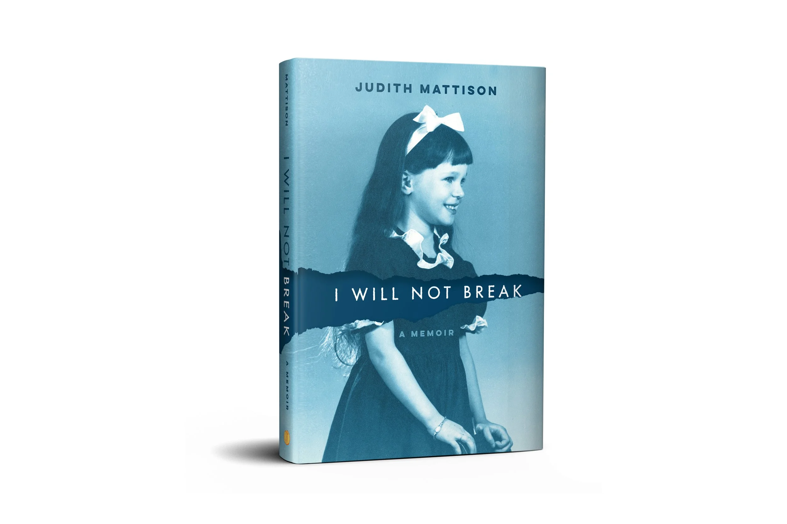 I Will Not Break: A Memoir | Judith Matson