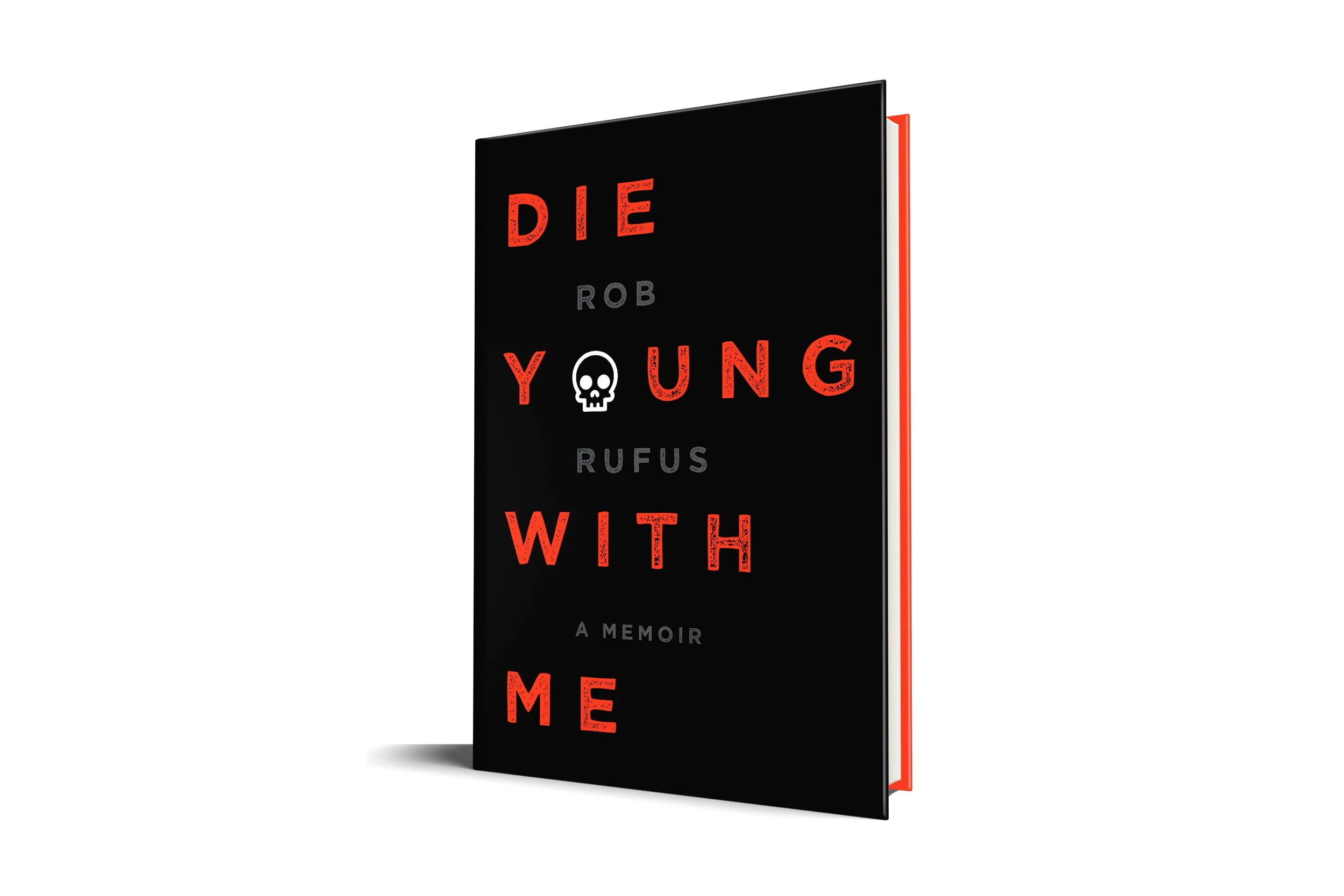 Die Young With Me | Rob Rufus (Simon & Schuster) • ALA YALSA Alex Award Winner