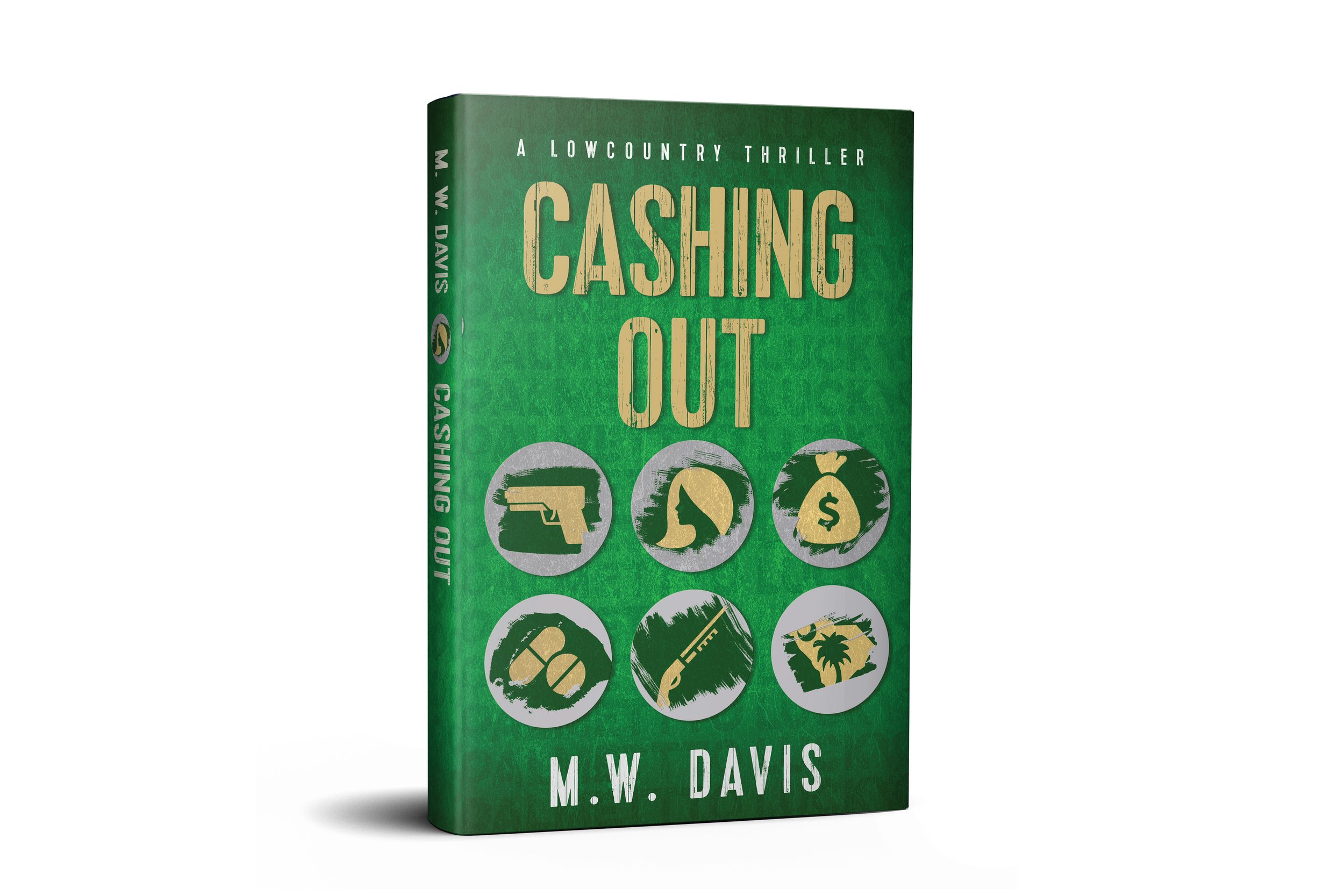 Cashing Out: A Low Country Thriller | M. W. Davis (coming 2027)