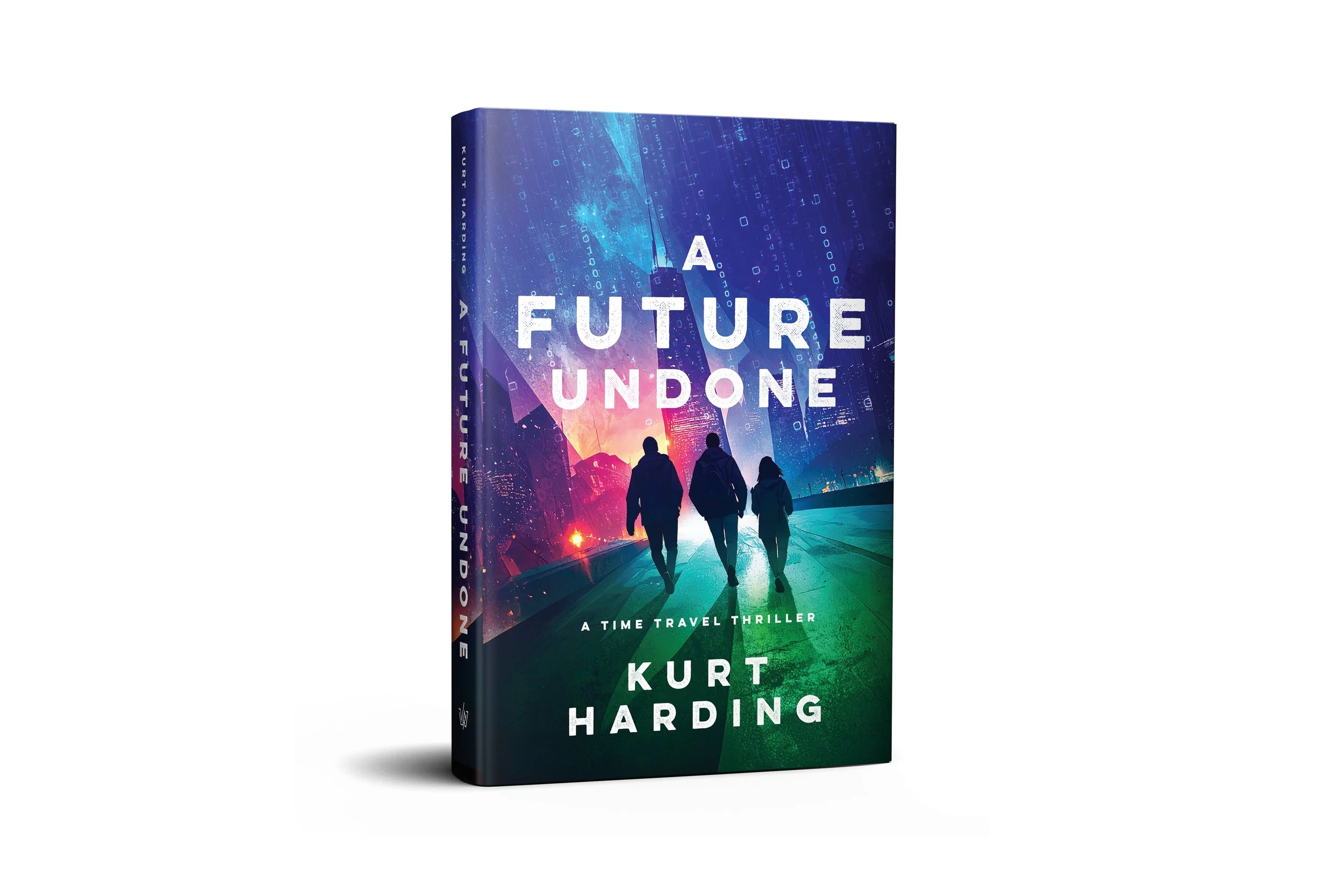 A Future Undone: A Gay Sci-Fi Thriller About Time Travel And A Rogue AI (original cover) | Kurt Harding