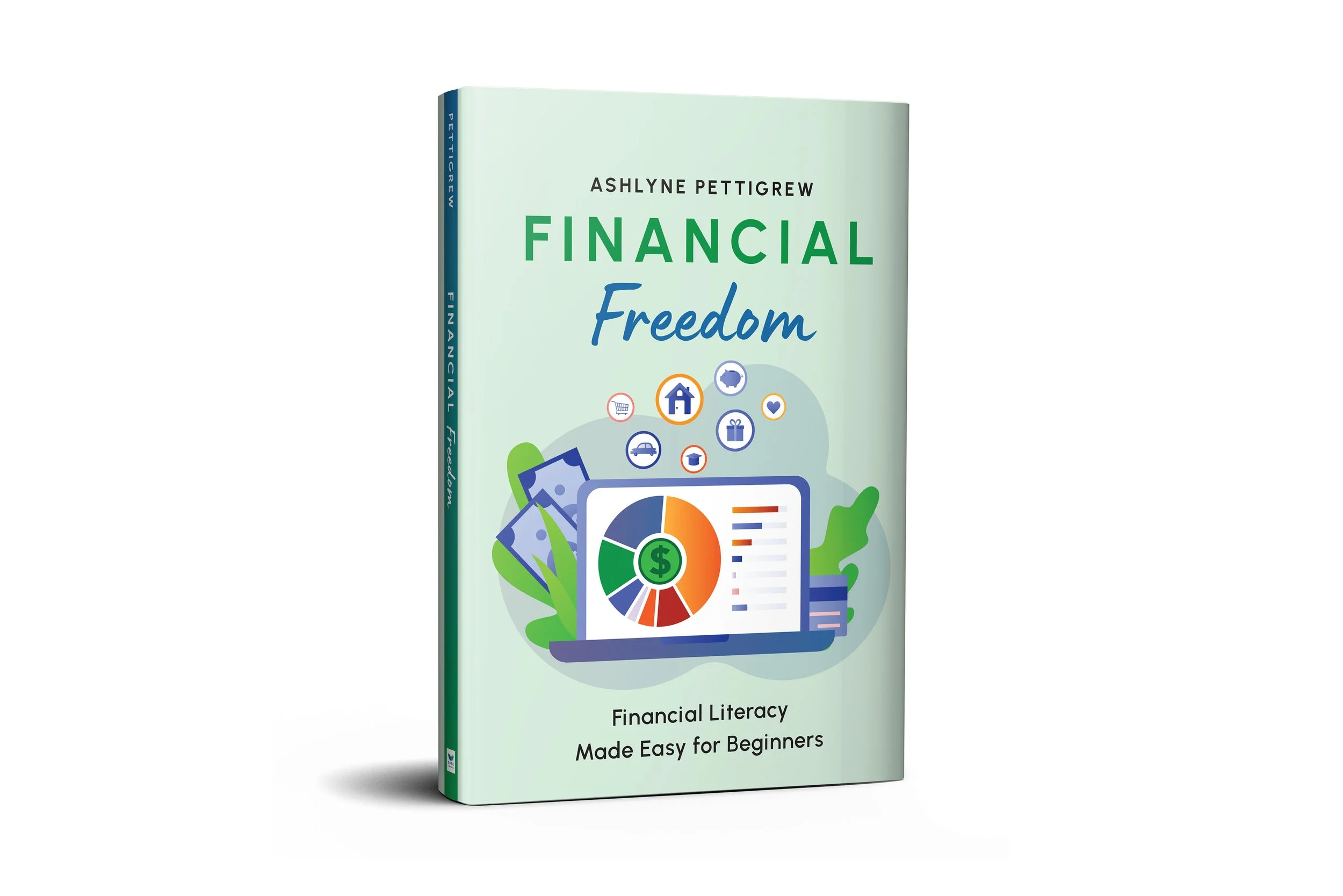 Financial Freedom: Financial Literacy Made Easy for Beginners | Ashlyne Pettigrew (Soro Publishing)