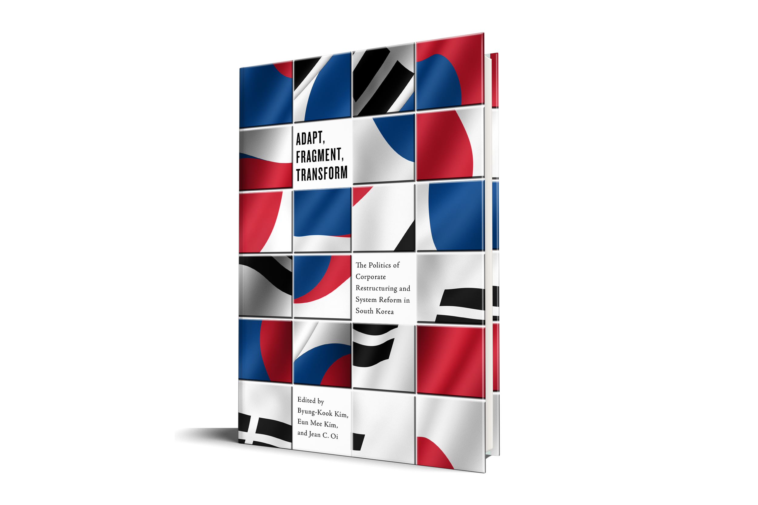 Adapt, Fragment, Transform: Corporate Restructuring and System Reform in South Korea |  Byung-Kook Kim (Editor) [Walter H. Shorenstein Asia-Pacific Research Center]