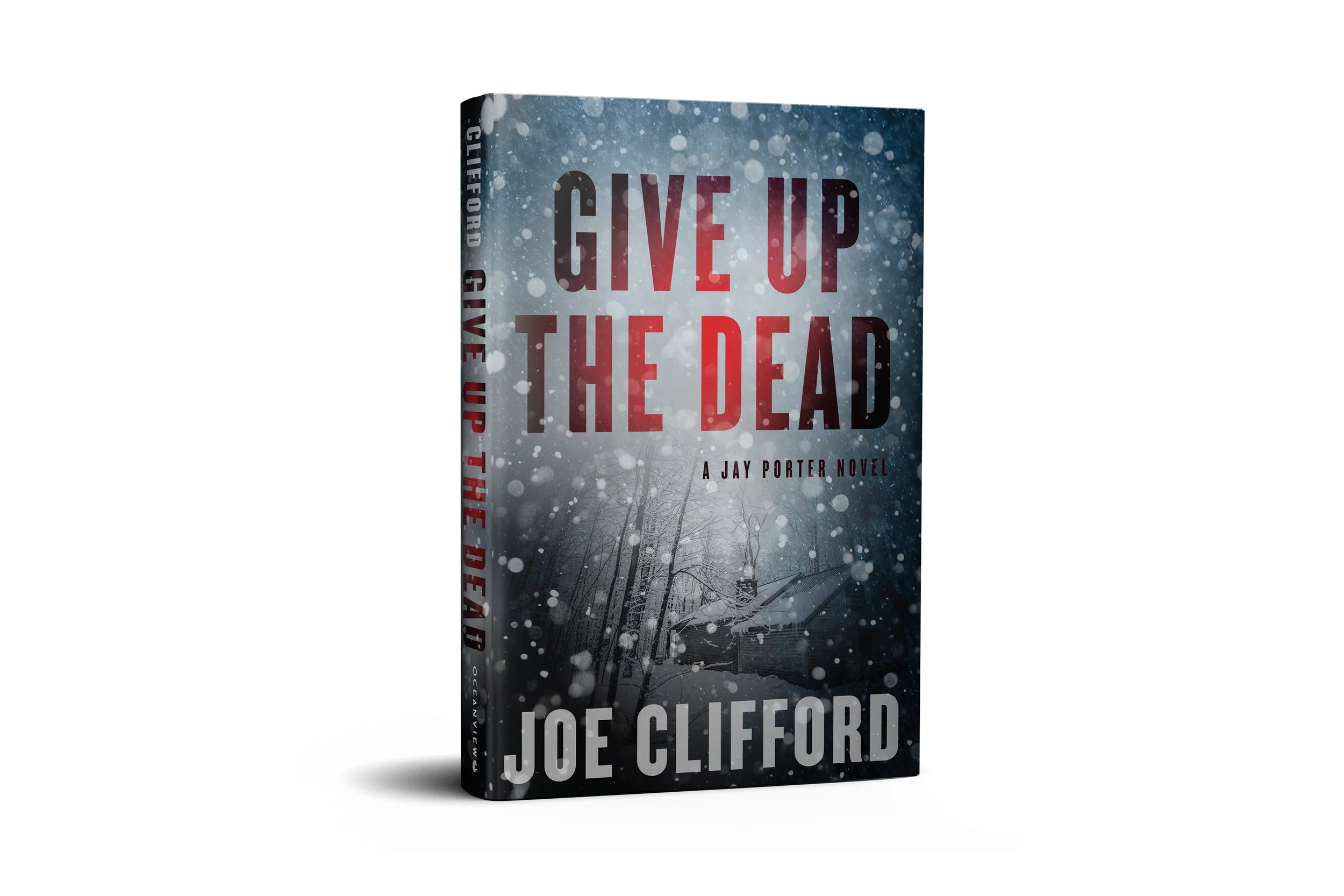GIve Up the Dead: A Jay Porter novel | Joe Clifford 🏆 Anthony Award Nominee for Best Novel in a Series