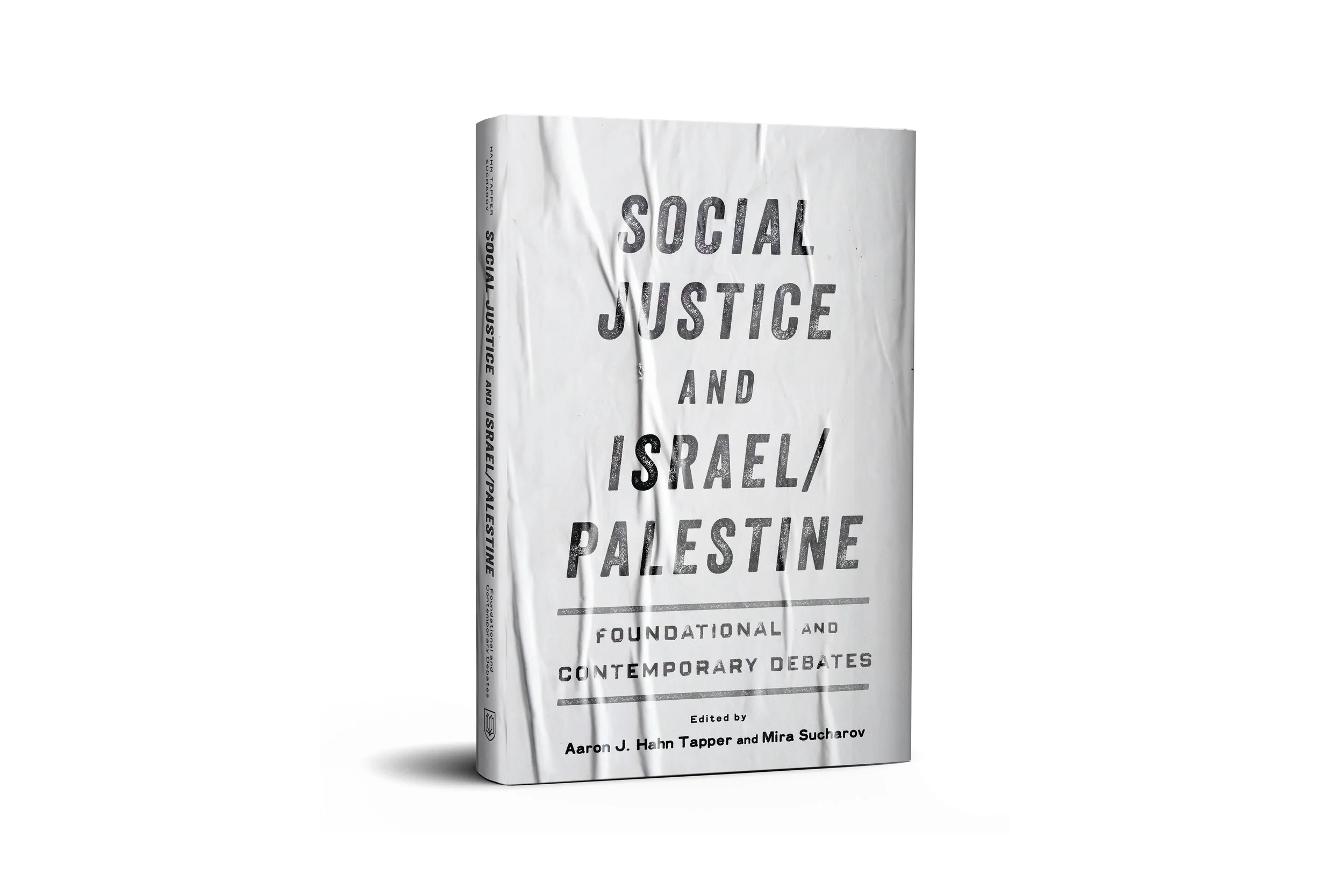 Social Justice and Israel/Palestine |  Aaron Hahn Tapper (Editor), Mira Sucharov (Editor)  (University of Toronto Press)
