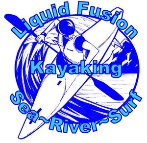 Liquid Fusion Kayaking: Sea, River, Surf