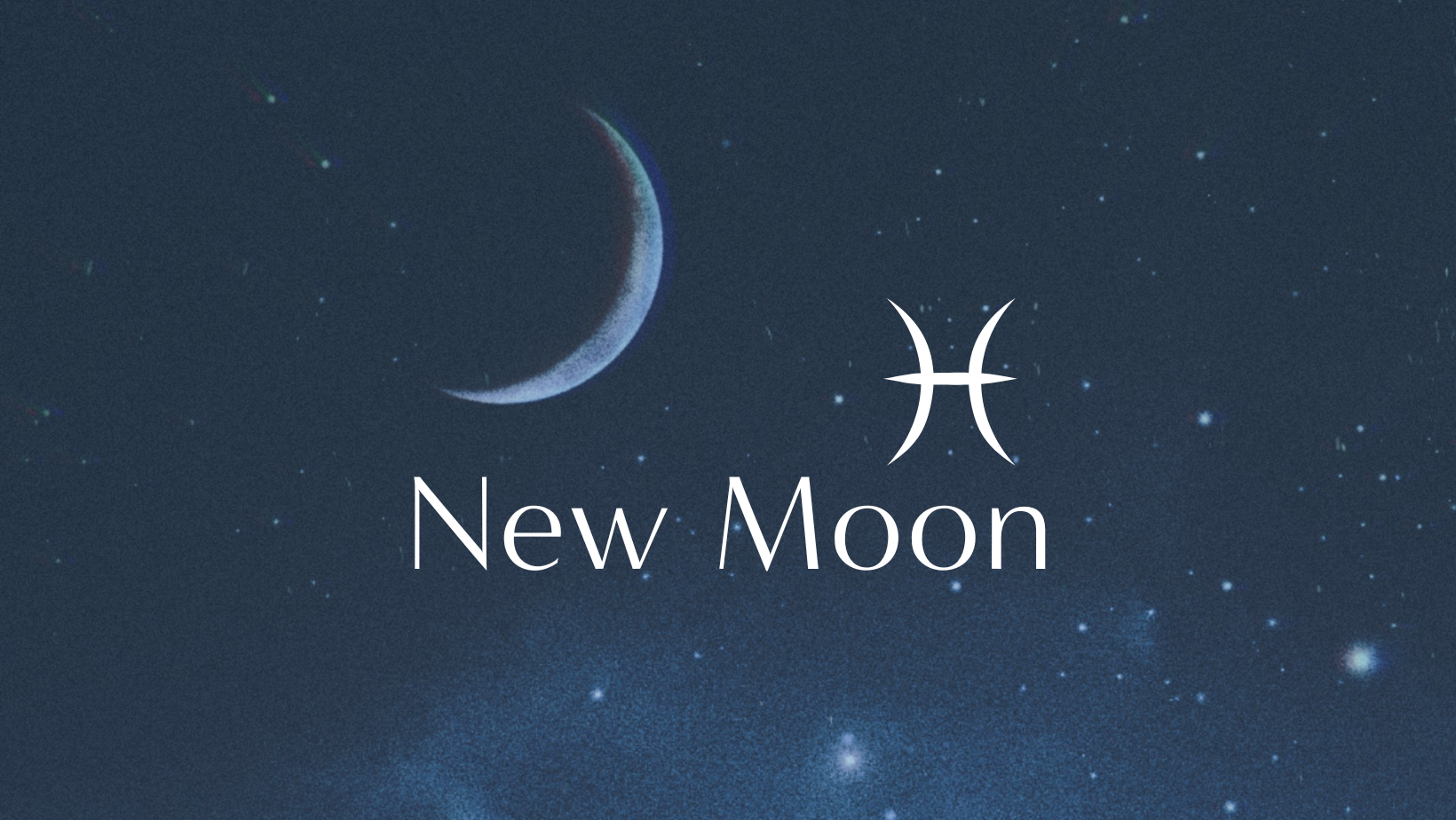 New Moon in Pisces
