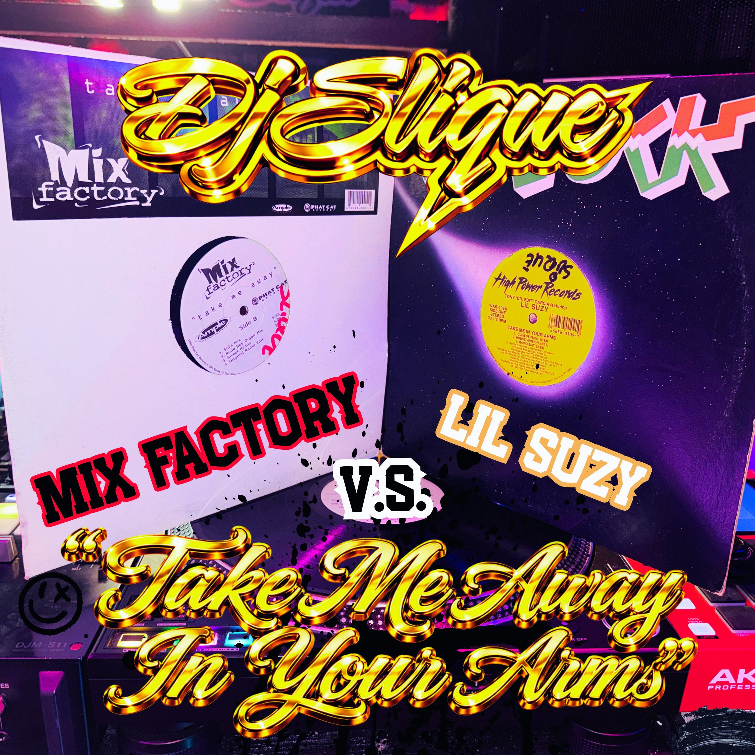 Take Me Away In Your Arms COVER ART - Mix Facotry vs Lil Suzy Dj Slique.jpg
