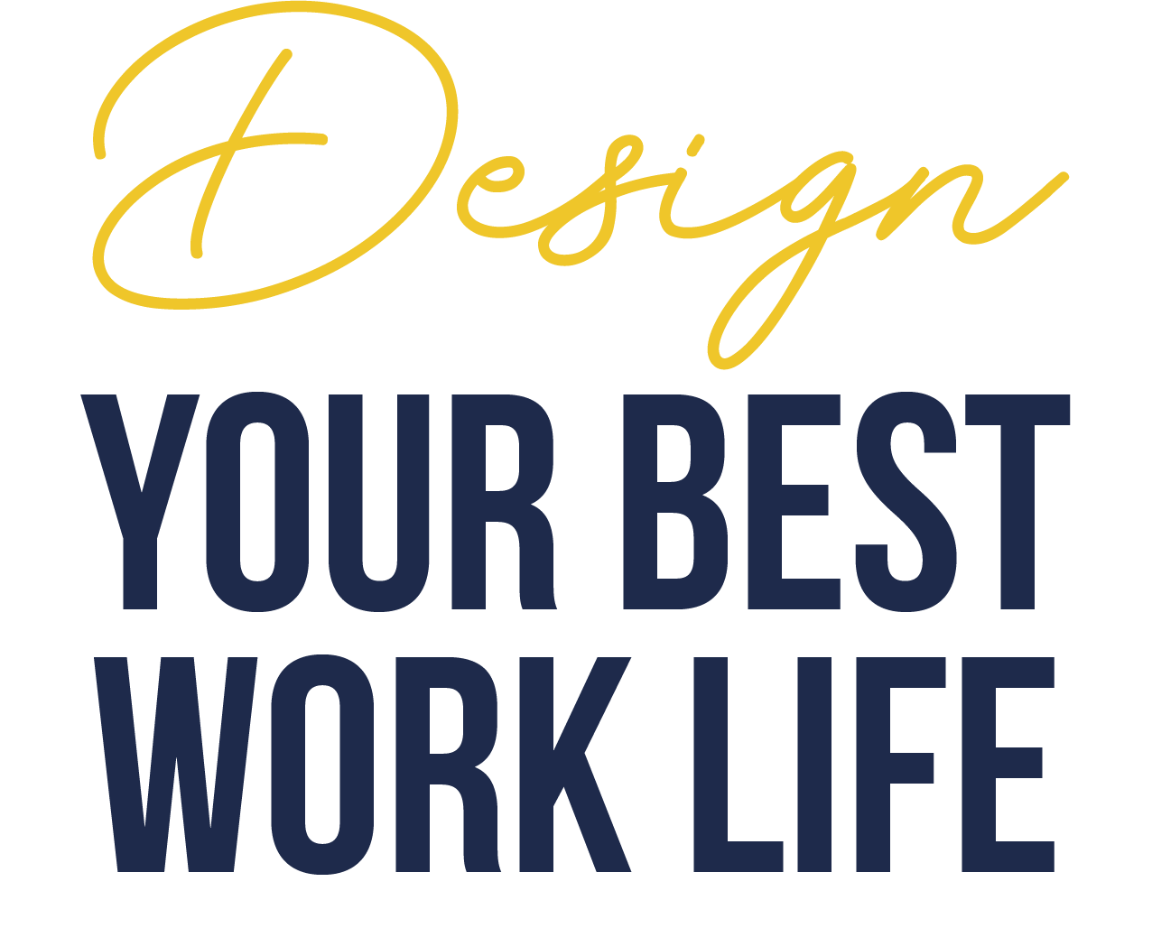 Design Your Best Work Life