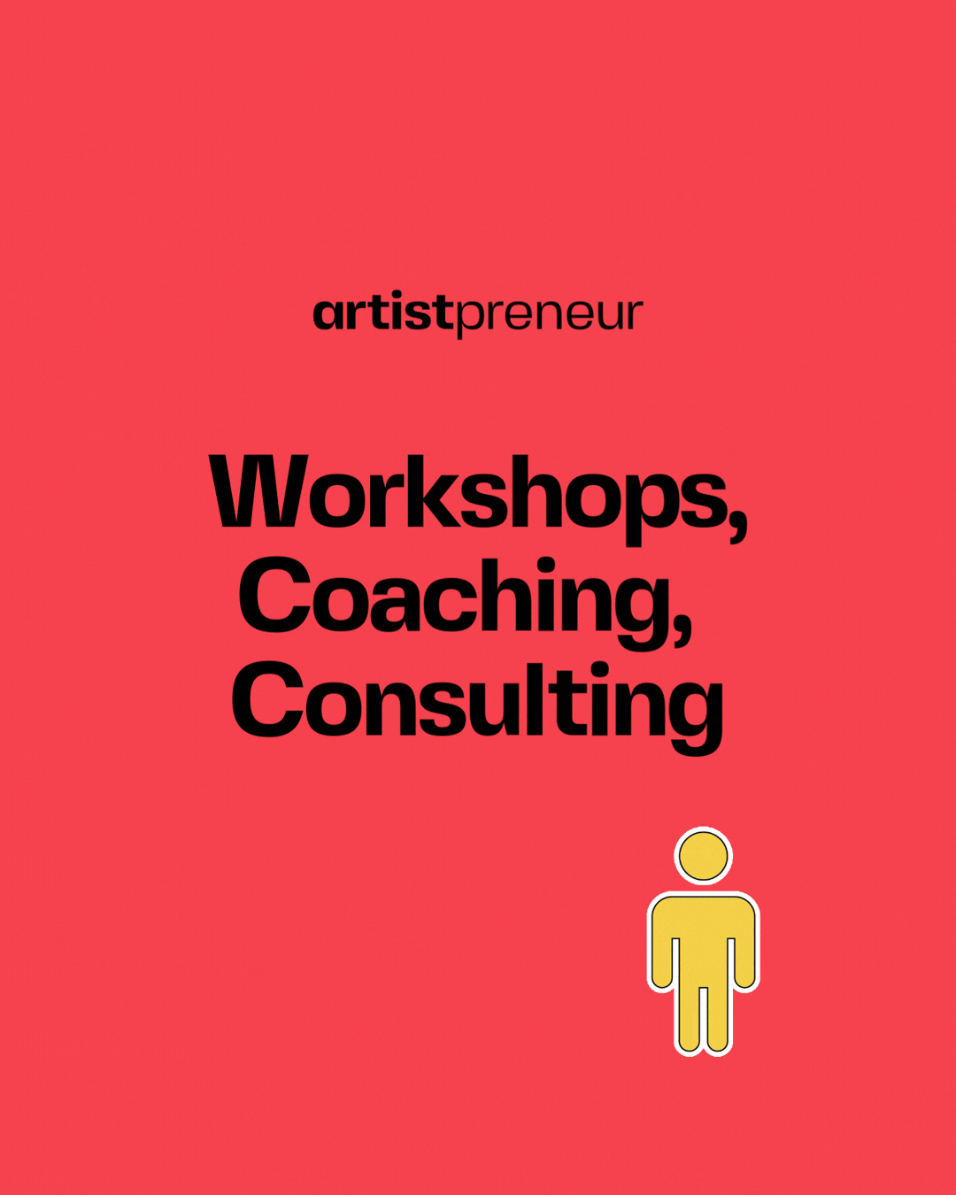 Red background with black text that reads 'artisanpreneur Workshops, Coaching, Consulting' and a small yellow icon of a person at the bottom right.
