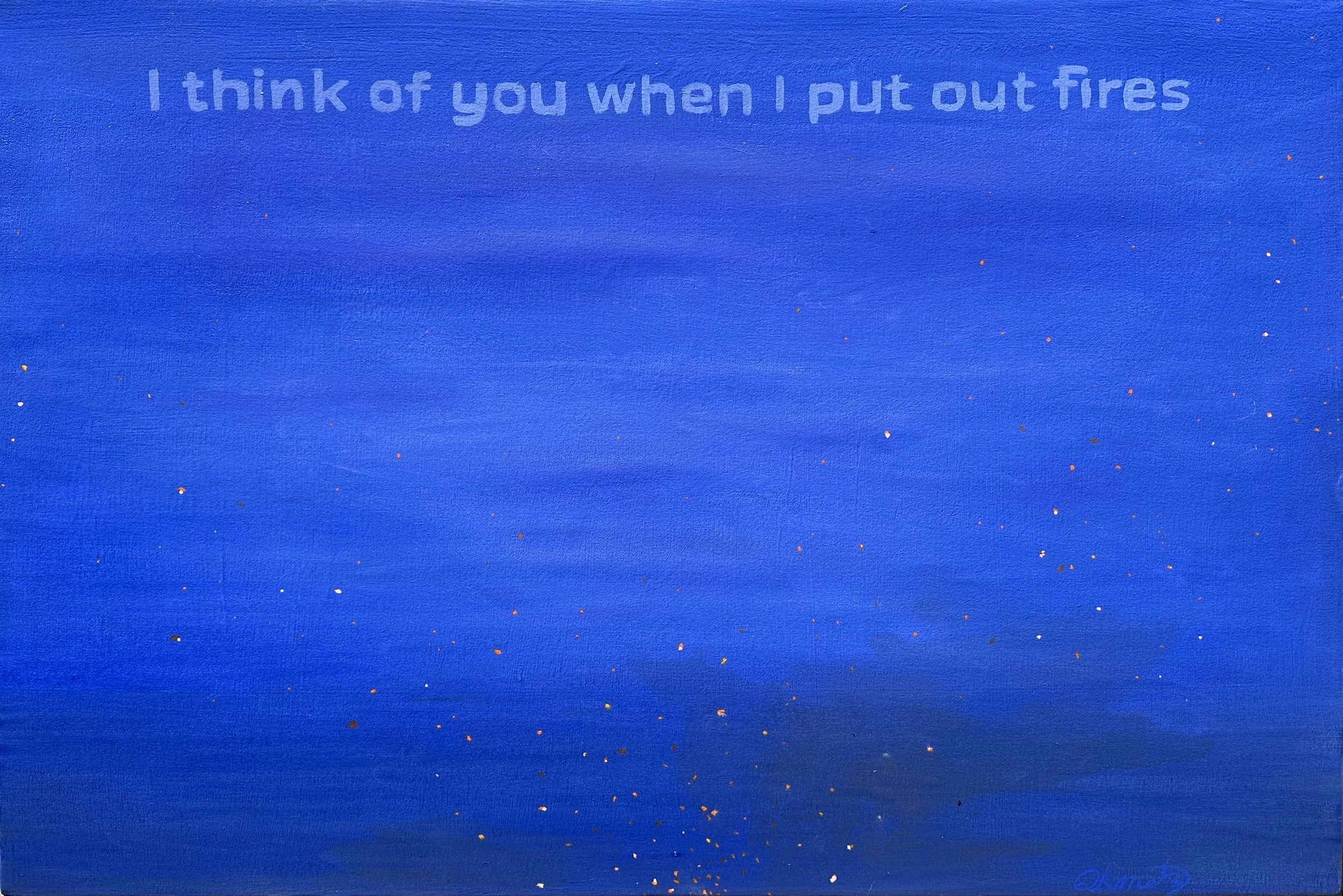 Quincy_Kmetz_I_Think_of_You_When_I_Put_out_fires_oil_on_canvas_36_x_24_2025.jpeg