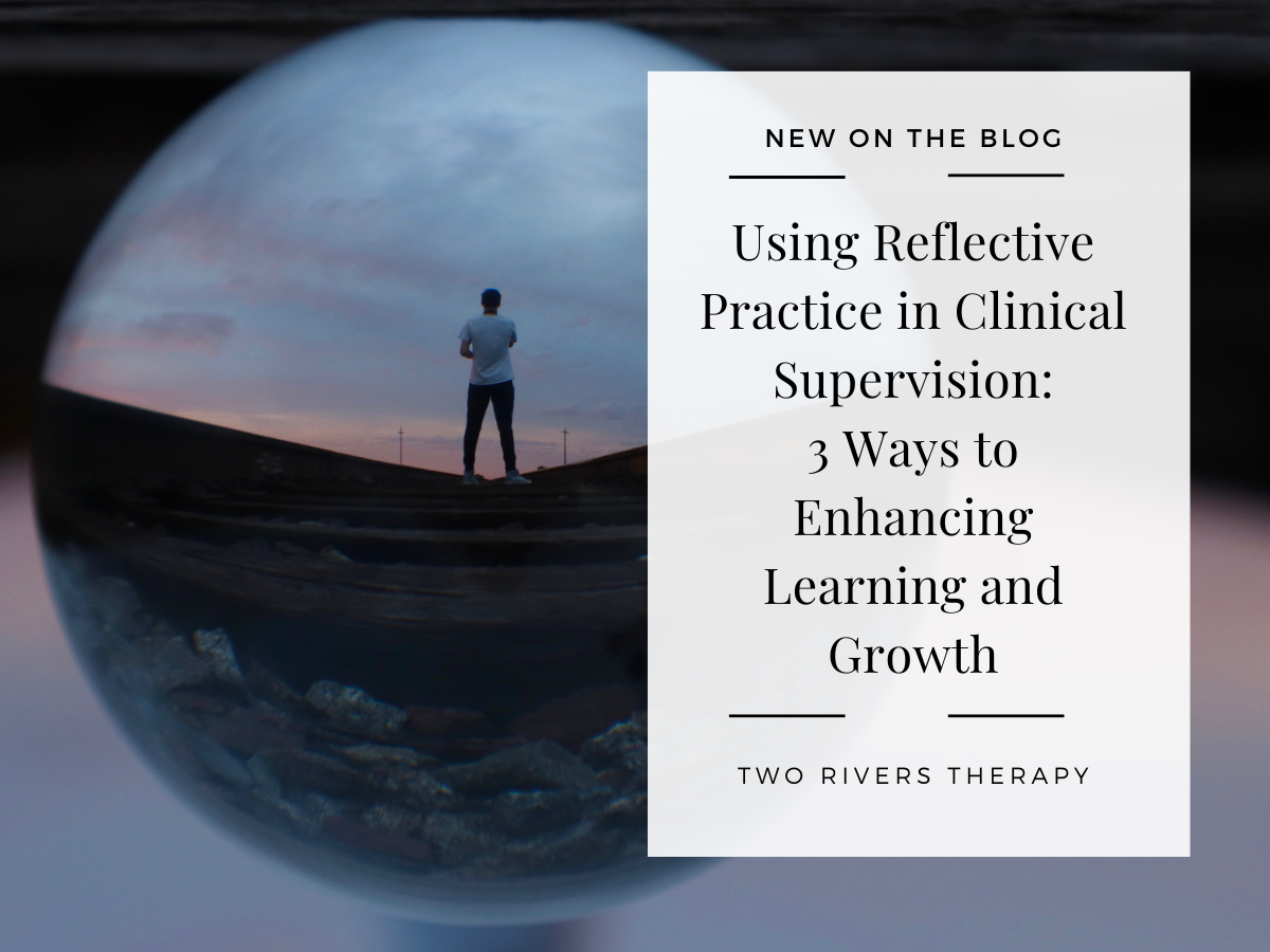 Using Reflective Practice: Clinical Supervision in Colorado