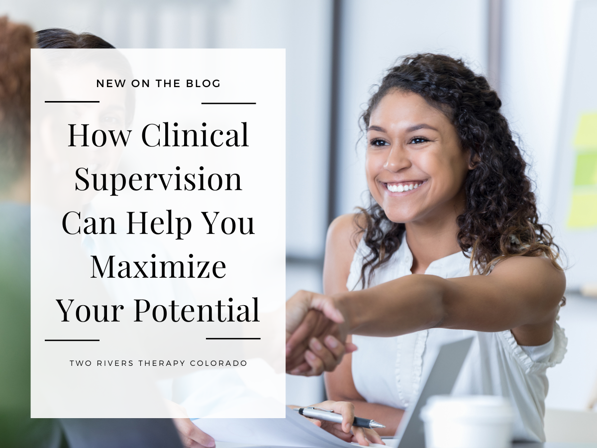 How Clinical Supervision Helps You Maximize Your Potential