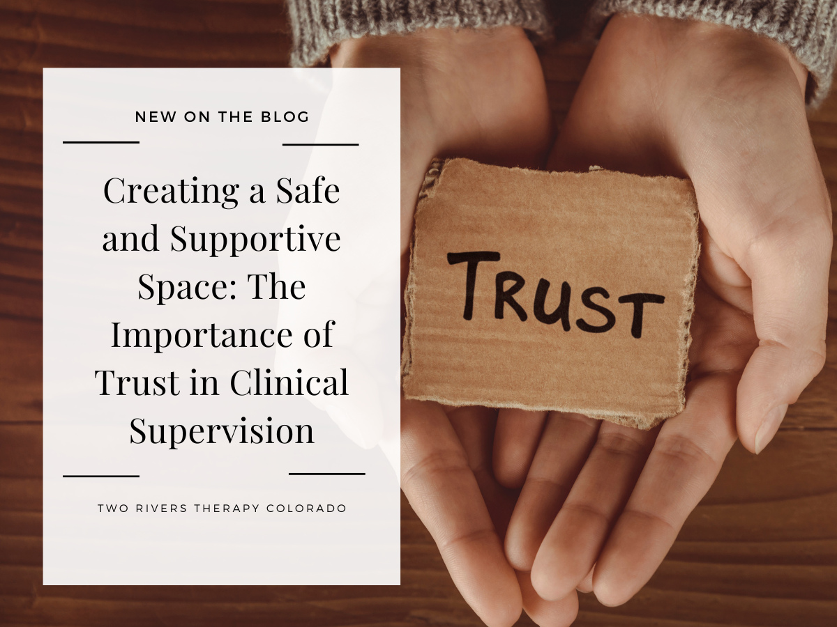 The Importance of Trust in Your Clinical Supervision