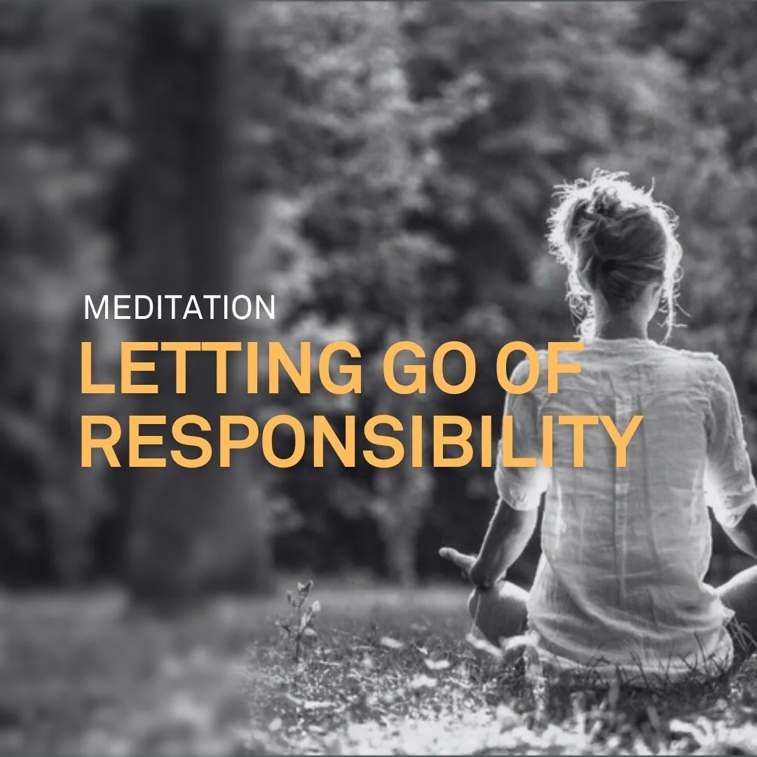 Letting Go of Responsibility
