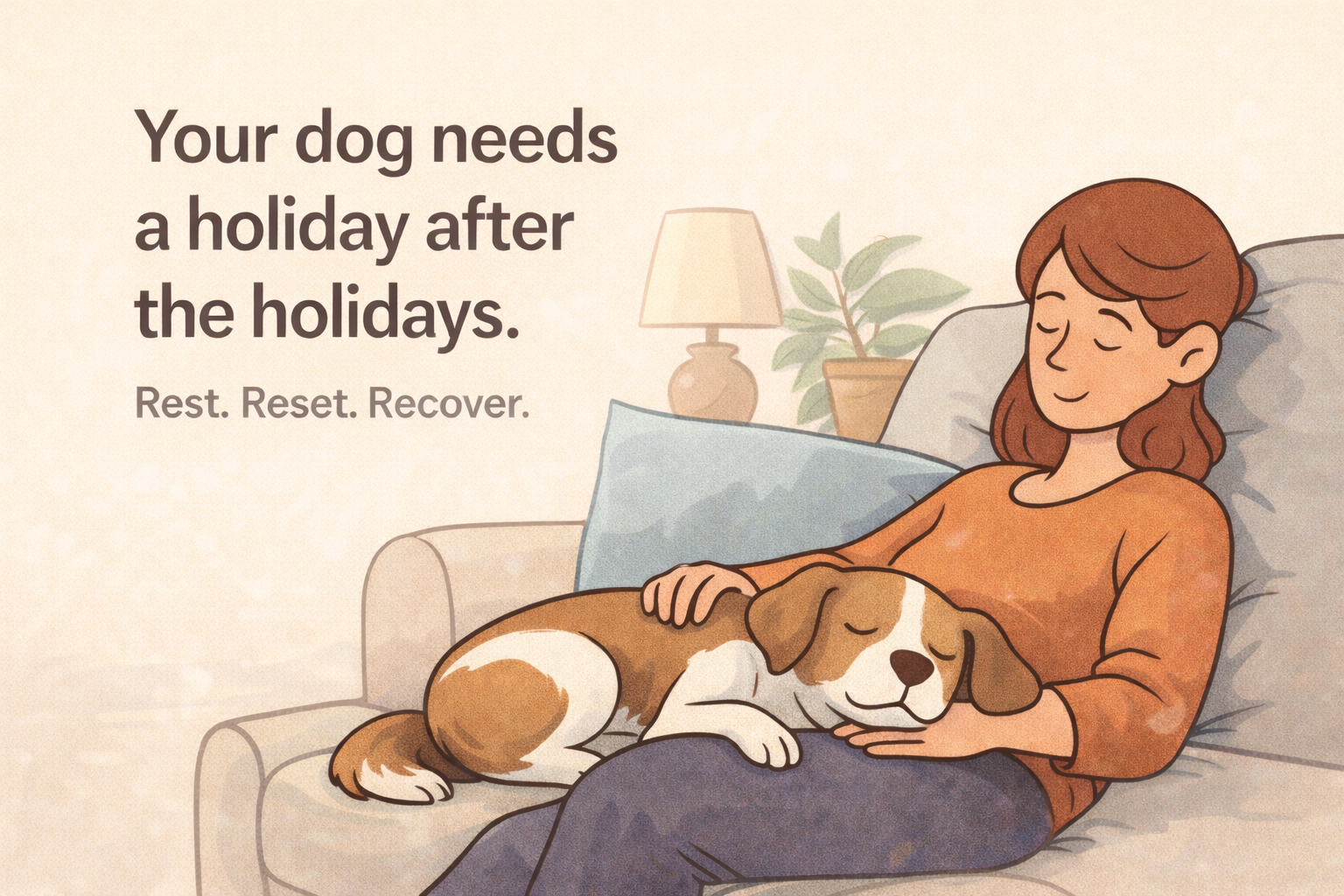 Your Dog Needs a Holiday After the Holidays