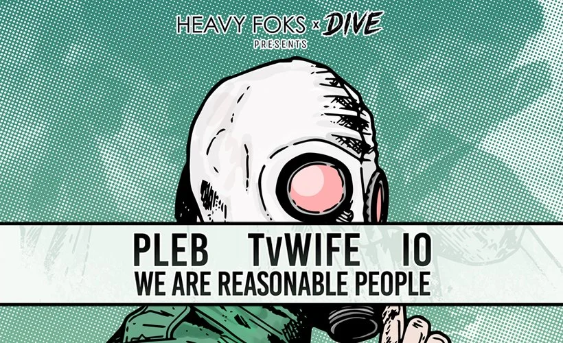 HEAVY FOKS: PLEB, TVWIFE, IO + WARP