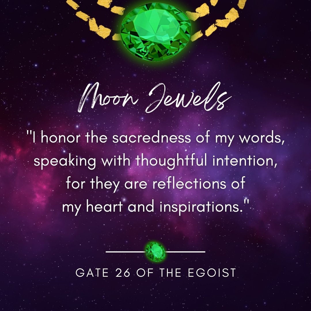 Hi Jewels, 
Today we are under the gentle guidance of the Moon as we immerse ourselves in the energies of the Human Design Heart Center Gate 26, known as The Egoist. 

This gate serves as a repository where memories are subtly manipulated to aid us i