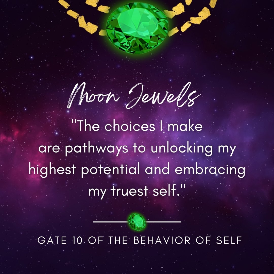 Hi Jewels, How are You?

Today we are experiencing an enchanting sway of the Moon. We find ourselves immersed in the energies of the Human Design G-Center Gate 10, known as The Behavior of Self. 

This gate beckons us into the sacred practice of surr