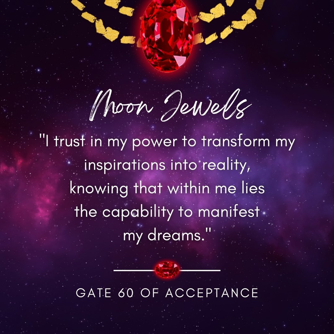 Hi Jewels, How are you today? 

As the Moon shifts into the Human Design Root Center Gate 60 of Acceptance, it invites us to embrace the unpredictable twists of our creative journeys. 🎨🌀 

This gate nudges us to trust that even when our transformat