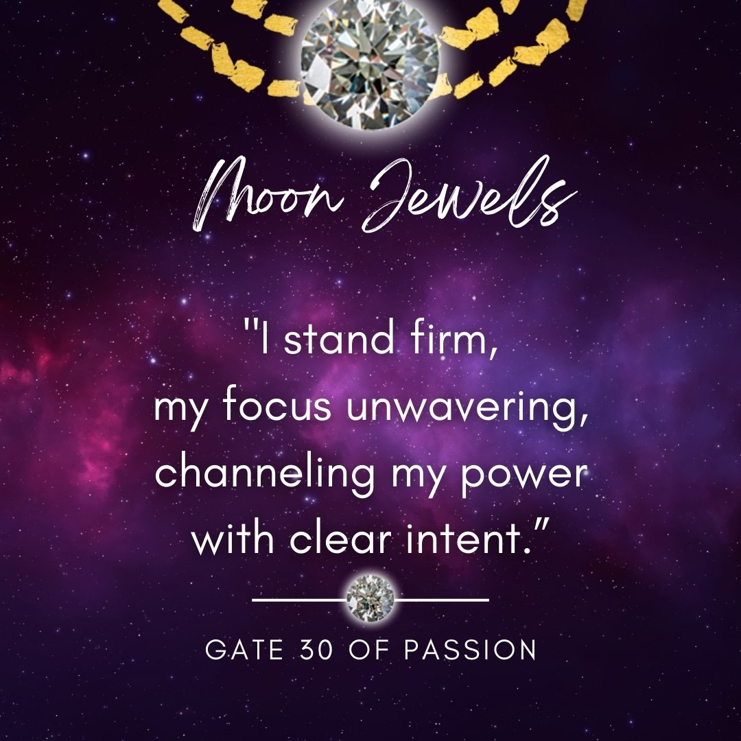 Hi Jewels,

✨ Today, the Moon dances into the Human Design Solar Plexus Gate 30 of Feelings, a gentle reminder that life unfolds in unexpected rhythms. 💃🎭

This gate holds the desires beneath our choices, echoing the truth that while we may not con