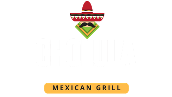 Cholula | Mexican Grill