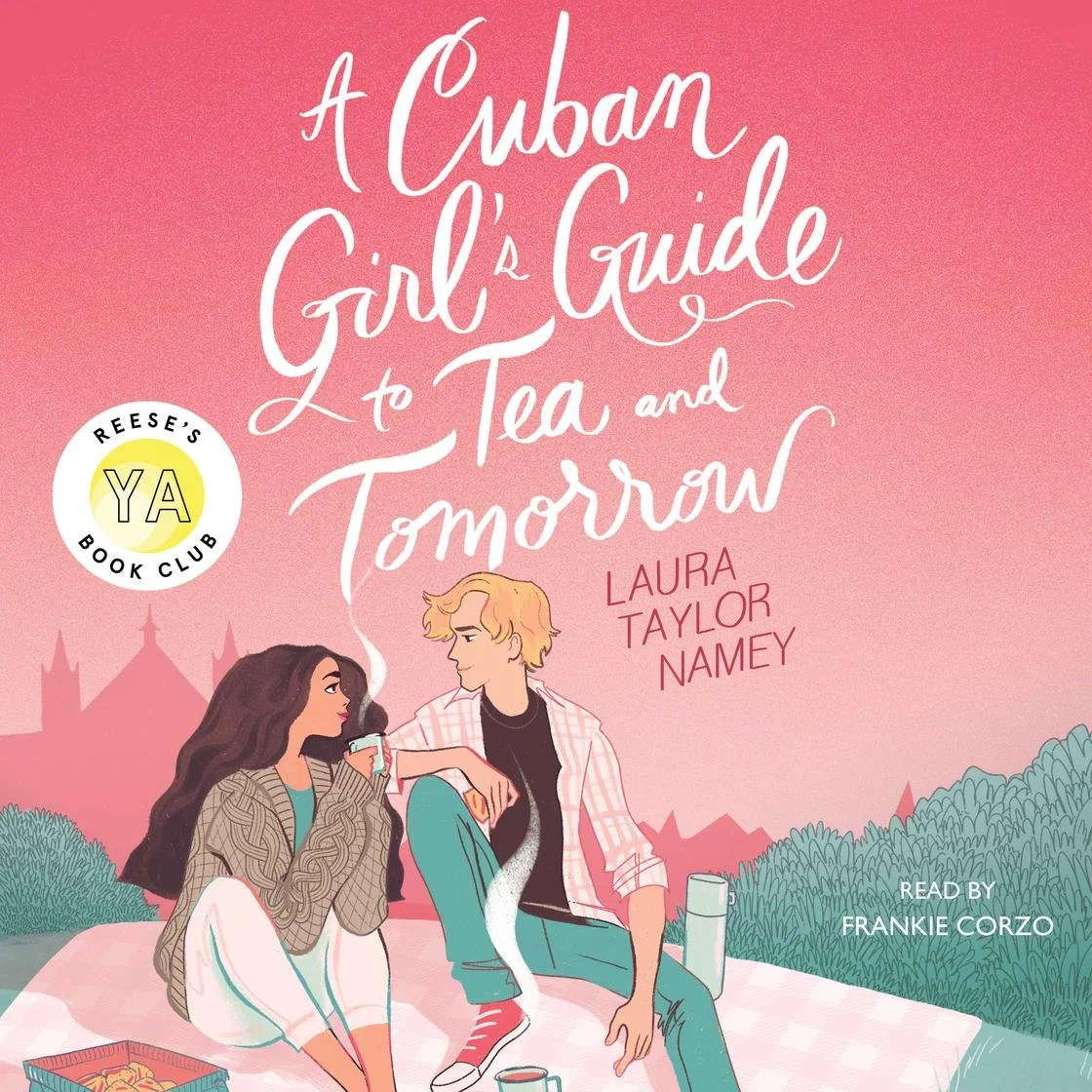 A Cuban Girl's Guide to Tea and Tomorrow by Laura Taylor Namey