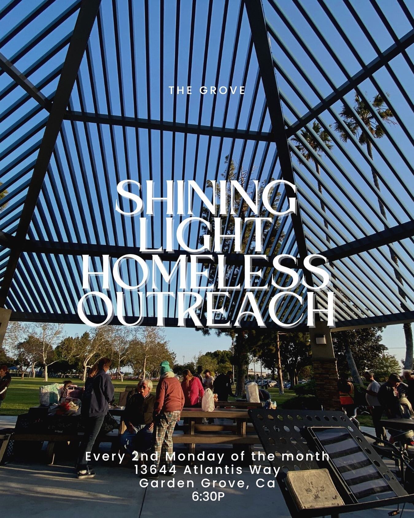 💡SHINING LIGHT💡

Come on out every 2nd Monday of the month at 6:30P to join serving the homeless in our city of Garden Grove. This ministry supports homeless by providing them a hot meal, dessert, hygiene essentials, fellowship, and most importantl