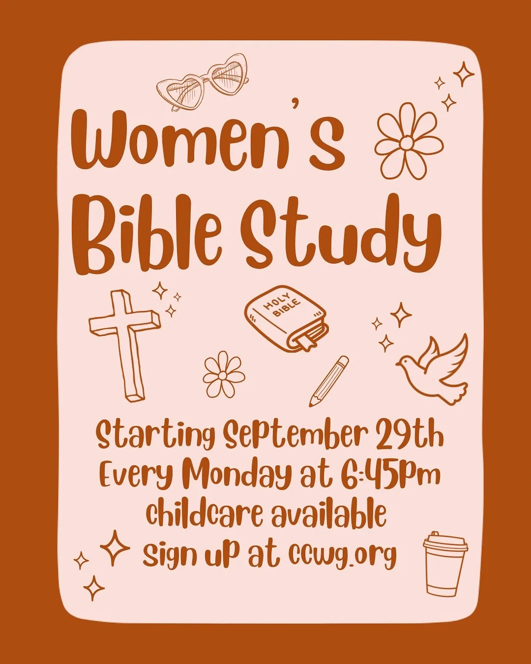 Women’s Bible starts September 29th and will be every Monday at 6:45pm. Come and be encouraged and uplifted in community with your fellow sisters doing life together Jesus’ way. Jesus your way is better! Childcare will be provided and you