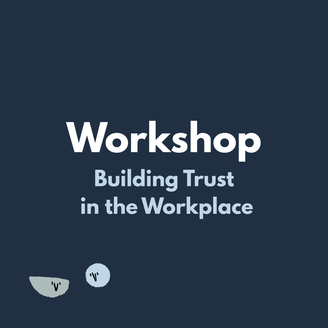 Workshop - Building Trust in the Workplace