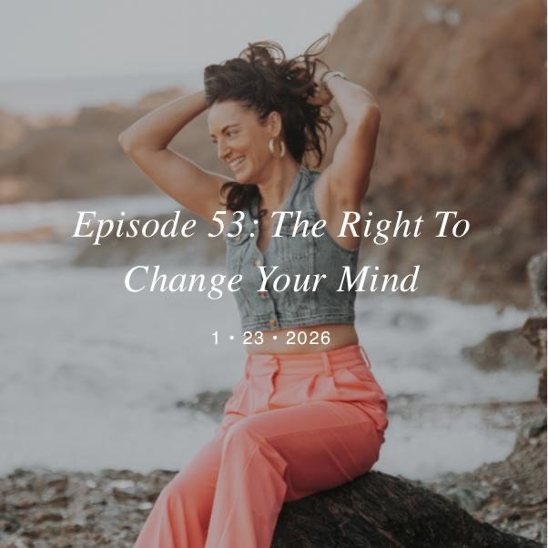 S3Ep9: The Right to Change Your Mind

Today, Marine talks about the right to change your mind, to make a different choice, to give yourself permission to take a new, more aligned path. To release the pressure while still daring to go for it. To dare 