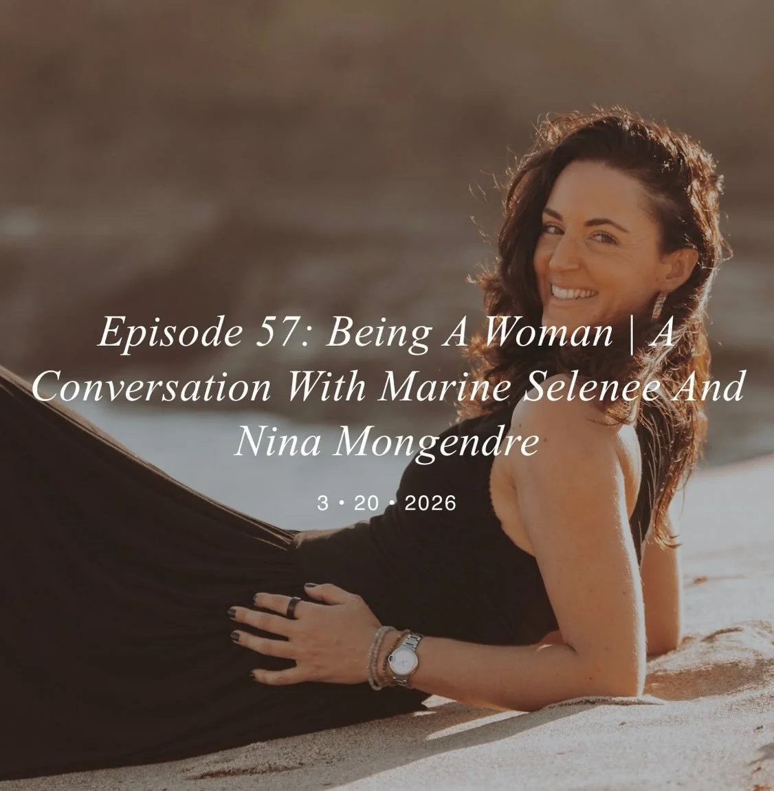 S3E13 Being a Woman | A conversation with Marine Selenee and Nina Mongendre   It&rsquo;s a conversation between two women in their forties. One is married with two daughters; the other is divorced with no children.

What connects them is a shared des