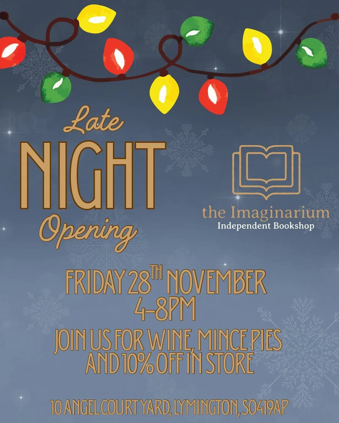 DATES FOR YOUR DIARY:

Friday 28th November: we will be open late for some Christmas shopping, with a glass of wine and a mince pie. Join us as Lymington celebrates turning on the Christmas lights with 10% off in store and make a dent in the Christma
