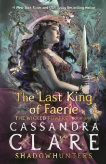 The Last King of Faerie | Cassandra Clare