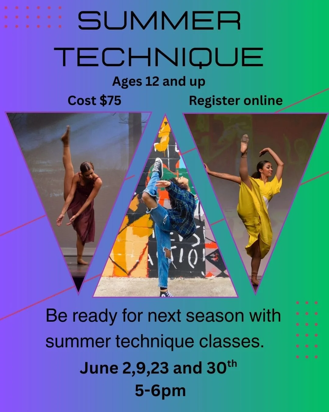 Colorful flyer advertising summer technique dance classes for ages 12 and up, priced at $75, with sessions on June 2, 9, 23, and 30 from 5 to 6 pm, featuring three dancers in different poses.