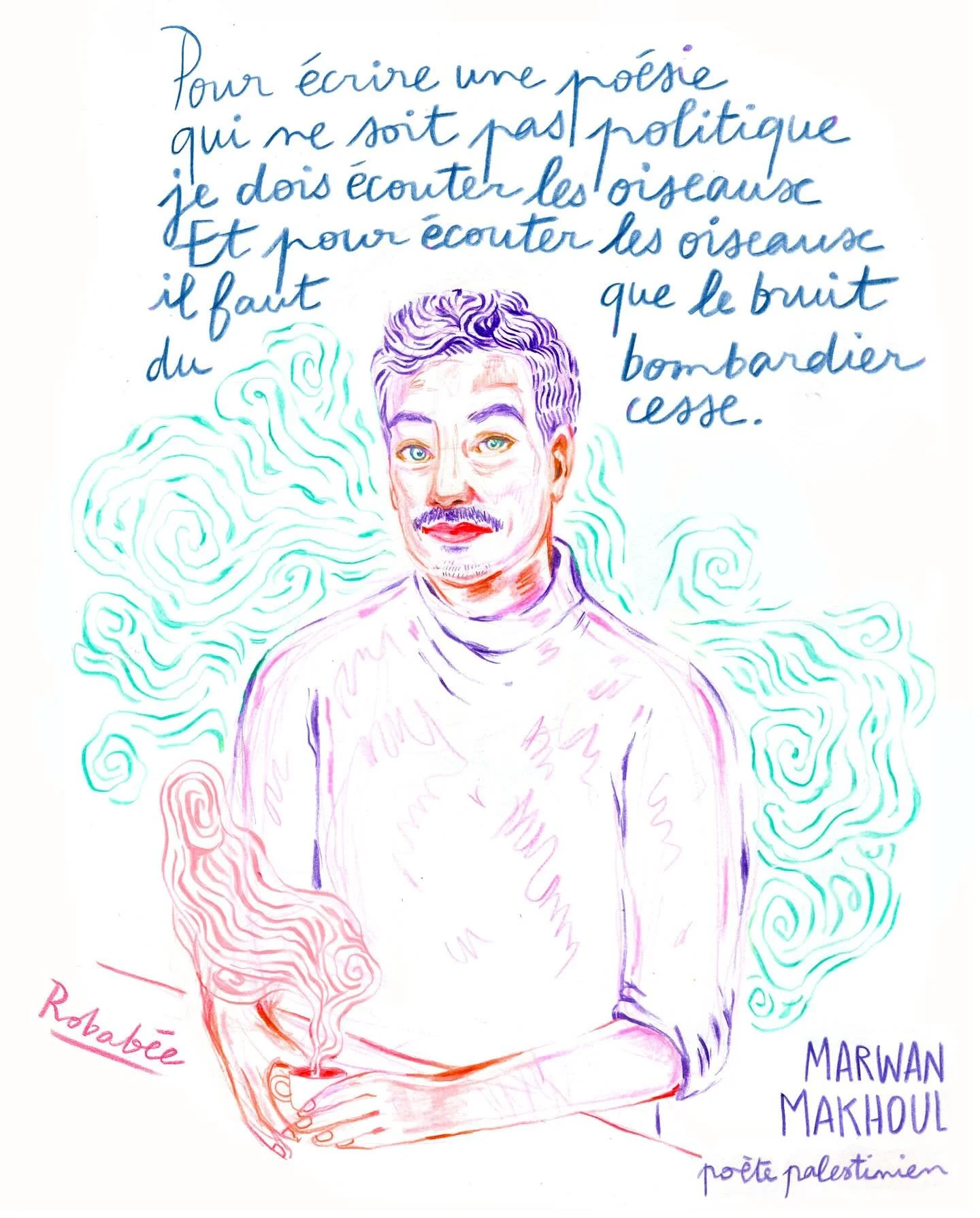&laquo;&nbsp;Pour &eacute;crire une po&eacute;sie qui ne soit pas politique, je dois &eacute;couter les oiseaux. Et pour &eacute;couter les oiseaux, il faut que le bruit du bombardier cesse.&nbsp;&raquo; @marwan_makhoul #illustration #portraitpoete #