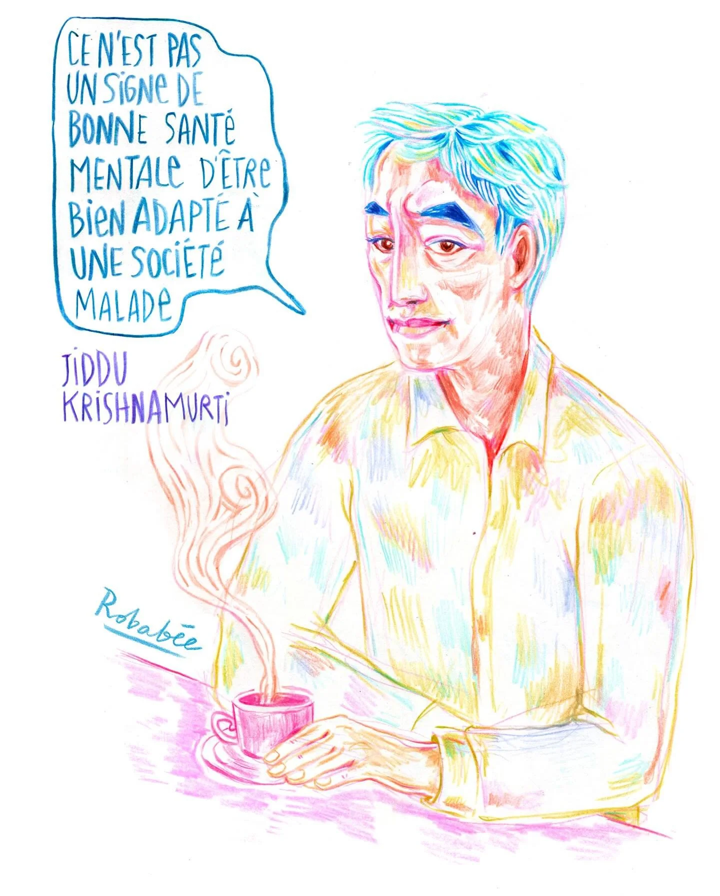 &laquo;&nbsp;Ce n&rsquo;est pas un signe de bonne sant&eacute; mentale d&rsquo;&ecirc;tre bien adapt&eacute; &agrave; une soci&eacute;t&eacute; malade&nbsp;&raquo; Jiddu krishnamurti #portraitillustration #citation #jiddukrishnamurti