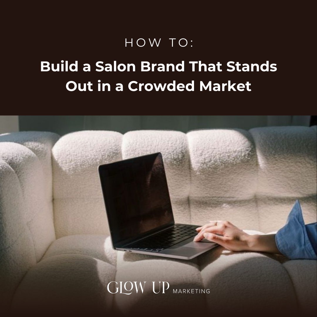 How to Build a Salon Brand That Stands Out in a Crowded Market