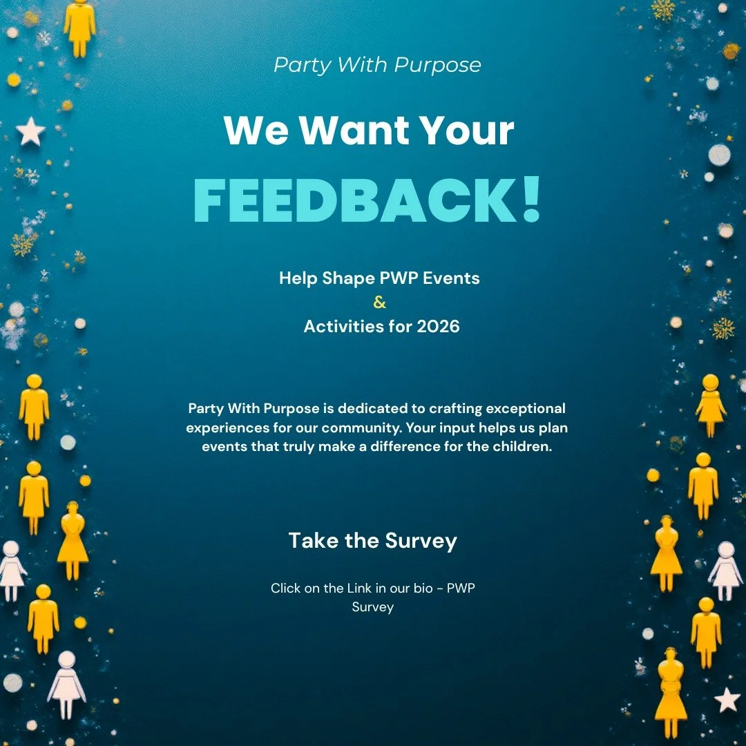 We want to hear from YOU! 🎉💬

Party With Purpose is planning our 2026 events and activities, and your feedback will help shape what we create next.

Thank you for taking a few minutes to share your thoughts&mdash;your insights help us build events 