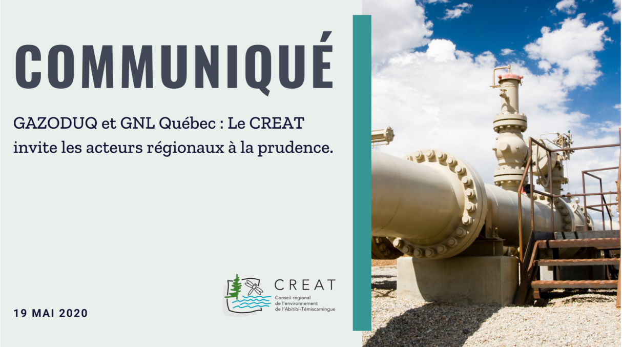 GAZODUQ et GNL Québec : Le CREAT invite les acteurs régionaux à la prudence