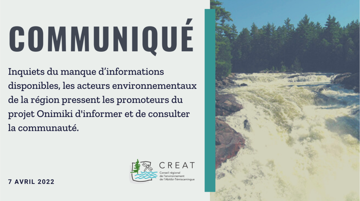 Inquiets du manque d’informations disponibles, les acteurs environnementaux de la région pressent les promoteurs du projet Onimiki d'informer et de consulter la communauté