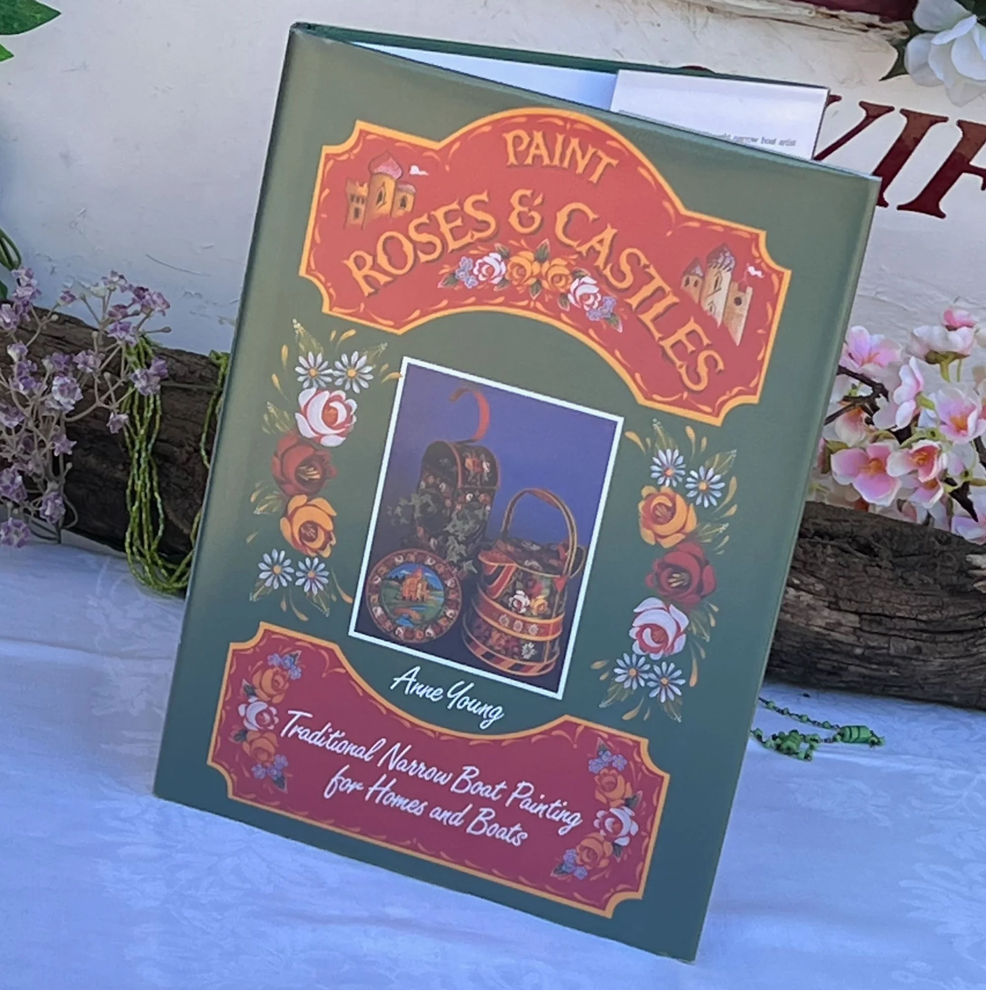 Paint Roses and Castles by Anne Young