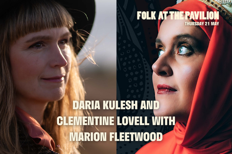 Folk at the Pavilion - Daria Kulesh and Clementine Lovell with Marion Fleetwood